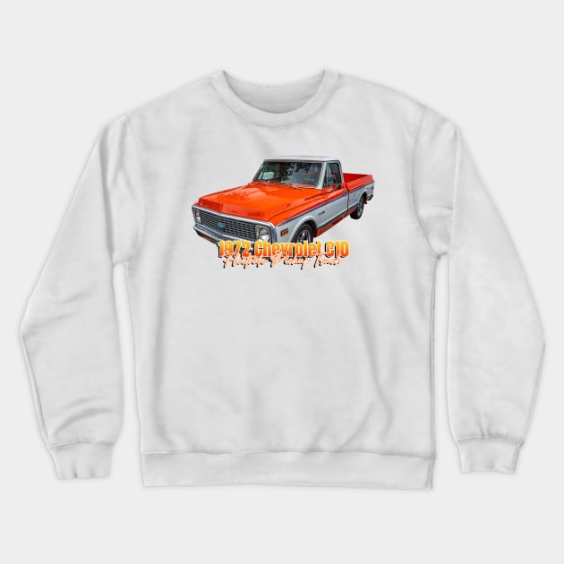 1972 Chevrolet C10 Fleetside Pickup Truck Crewneck Sweatshirt by Gestalt Imagery